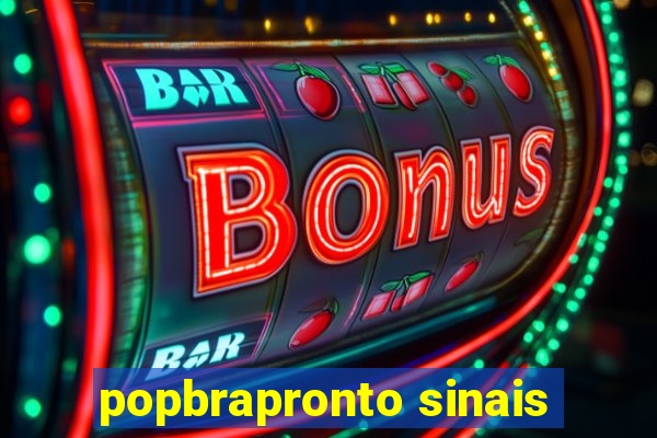 popbrapronto sinais